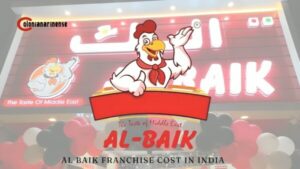 Al Baik Franchise Cost in India